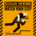 Pre-Order: Doug Webb - Watch Your Step [CD]