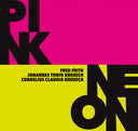 Pre-Order: Fred & Cornelius Claudio Kreusch & Johannes Tonio Kreusch Frith - Pink/neon [CD]
