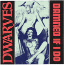 Pre-Order: Dwarves - Damned If I Do / The Cougars [7" Vinyl]