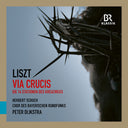 Pre-Order: Chor Des Bayerischen Rundfunks - Liszt: Via Crucis [CD]