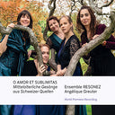Pre-Order: Ensemble Resonez Mit Angelique Greuter - O Amor Et Sublimitas Mittelalterliche Gesange Aus [CD]