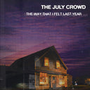 July Crowd - The Way That I Felt Last Year [CD]