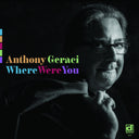Pre-Order: Anthony Geraci - Where Were You [LP]