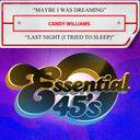 Candy Williams - Maybe I Was Dreaming / Last Night (I Tried Sleep) [CD]
