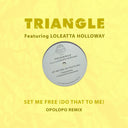 Triangle Featuring Loleatta Holloway - Set Me Free (Do That To Me) (Opolopo Remix) (Mod) [CD]