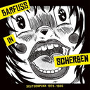 Pre-Order: Barfuss In Scherben - Deutschpunk 1979-1986 / Var - Barfuss In Scherben - Deutschpunk 1979-1986 / Var [CD]