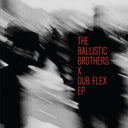 Pre-Order: Ballistic Brothers X Dub Flex Ep [LP]