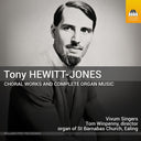 Pre-Order: Vivum Singers - Tony Hewitt-Jones: Choral Works & Complete Organ [CD]