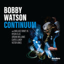 Pre-Order: Bobby Watson - Continuum [CD]
