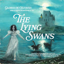 Pre-Order: De Gloria Oliveira - Lying Swans [Digipak]