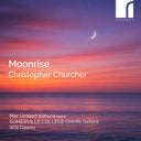 Pre-Order: Maria & Somerville College Choir & Will Dawes Umbert Kimura - Christopher Churcher: Moonrise [CD]
