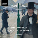 Pre-Order: Joseph Nolan - Complete Alkan Organ Works Vol. 2 [CD]