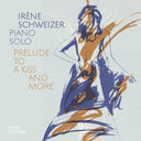 Pre-Order: Irene Schweizer - Prelude To A Kiss & More (Live) [CD]