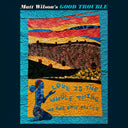 Pre-Order: Matt Wilson  Good Trouble - Love Is The Whole Thing [CD]