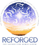 Pre-Order: Reforged: The Sacred Fire Remix Album [CD]