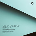 Pre-Order: London Choral Sinfonia / Michael Waldron - Green Shadows: Music Of Richard Pantcheff [CD]
