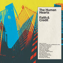Pre-Order: Human Hearts - Faith & Credit [180 Gram] (Dbtr)