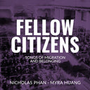 Pre-Order: Nicholas Phan - Fellow Citizens - Songs Of Migration & Belonging [CD]