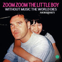 Pre-Order: Morrissey - Zoom Zoom The Little Boy / Without Music The World Dies [7" Vinyl]