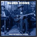 Pre-Order: Blues Icons: From The Delta To The City / Various - Blues Icons: From The Delta To The City / Various [LP]