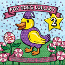 Pre-Order: Jammy Jams - Pop Goes Lullaby 2 [CD]
