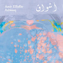 Pre-Order: Amir Elsaffar - Ashwaaq [LP]
