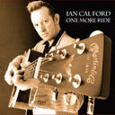 Pre-Order: Ian Cal Ford - One More Ride [CD]
