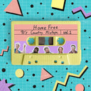 Pre-Order: Home Free - 90's Country Mixtape Vol 1 [CD]