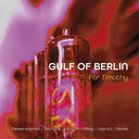 Pre-Order: Gulf Of Berlin - For Timothy [CD]