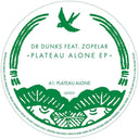 Dr Dunks & Zopelar - Plateau Alone [12" Vinyl]