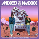 Mixed To The Maxxx: Part 2 [LP]