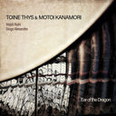 Pre-Order: Toine Thys - Ear Of The Dragon [Digipak]