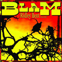 Pre-Order: Ridley Bent - Blam [Reissue]