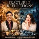Samir Bodhi  / Chatterjee,Madhumita - Fractured Reflections [Digipak]