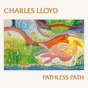 Pre-Order: Charles Lloyd - Pathless Path [Colored Vinyl]