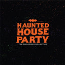 Pre-Order: Haunted House Party - Halloween Collection [180 Gram]