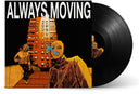 Pre-Order: Always Moving [LP]