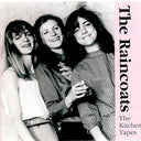 The Raincoats - Kitchen Tapes 82 [CD]