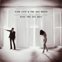 B-Sides & Rarities (Part Ii) & Push The Sky Away & Skeleton Tree (Dl Card) & Wild God & From Her To Eternity