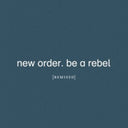 New Order - Be A Rebel & Be A Rebel Remixed (Limited Edition/Clear LP Vinyl)