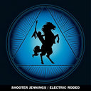 Shooter Jennings - Electric Rodeo [LP]
