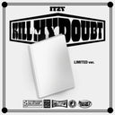 Not Shy & Kill My Doubt (Standard) & Kill My Doubt (Limited Edition) & Cheshire Special Edition (Special Edition)