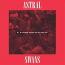Astral Swans - All My Favorite Singers Are Willie Nelson [Vinyl]