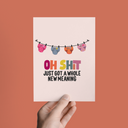 Oh Shit Newborn Baby Congratulations Greeting Card