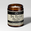 Do Epic Sh*t | Scent: Fresh Baked Bread | 9oz Funny Candle | Malicious Women Co