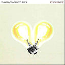 David Comes to Life (10th Anniversary, Yellow Light Bulb Vinyl) [Vinyl]