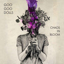 Goo Goo Dolls - Chaos In Bloom [Vinyl]