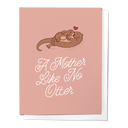 A Mother Like No Otter, Mother's Day Gift Greeting Card