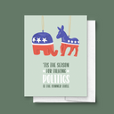 The Season For Talking Politics, Funny Holiday Greeting Card
