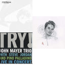 John Mayer - Try: Live In Concert & Continuum (180G) & Search For Everything (2LP/180G/Dl Code)